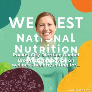 Artistic representation for Rocket City Dietitian Rachel Brown shares advice on wellness healthy eating for National Nutrition Month