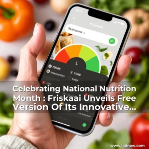Read more about the article Celebrating National Nutrition Month : Friskaai Unveils Free Version Of Its Innovative Nutrition Tool, Nutriscore!
