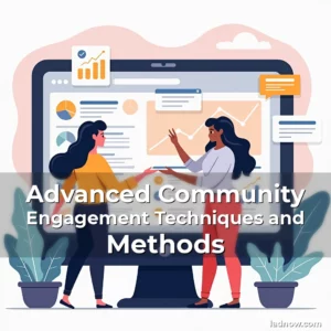 Read more about the article Advanced Community Engagement Techniques and Methods